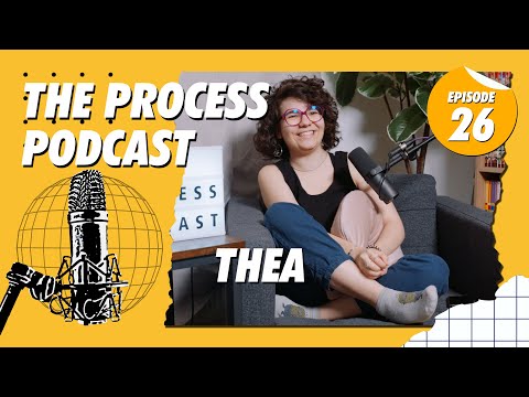 The Process Podcast | Episode 26 | Thea