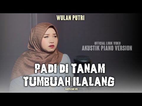 Wulan putri - Padi di tanam tumbuah ilalang (Versi piano akustik)