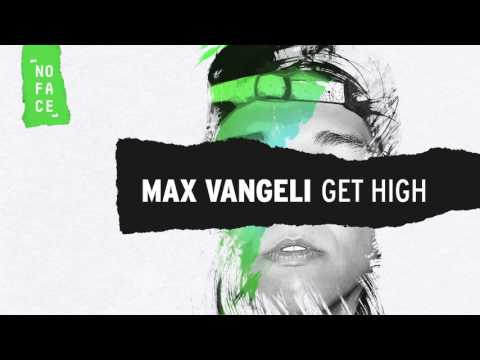 Max Vangeli - Get High [FREE DOWNLOAD]