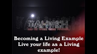 Becoming a Living Example, Live your life as a Living example!