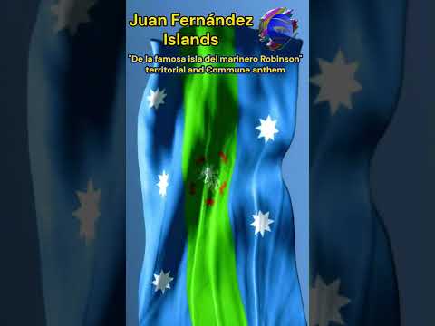 The Juan Fernández Islands"De la famosa isla del marinero Robinson" - territorial and Commune anthem
