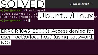 ERROR 1045 (28000): Access denied for user ‘root’@’localhost’ (using password: NO) solved in ubuntu