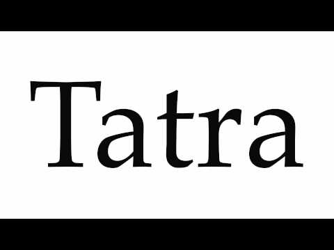 How to Pronounce Tatra