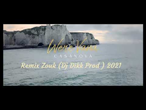Were Vana - Casanova Remix Zouk ( Dj Dikk Prod ) 2021