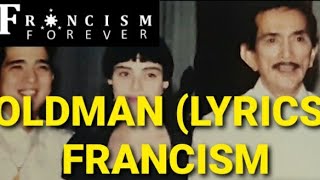 OLDMAN (WITH LYRICS) - FrancisM