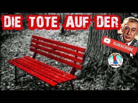 DIE TOTE AUF DER PARKBANK  mit HORST TAPPERT #krimihörspiel   #hörspiel
