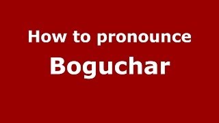 How to pronounce Boguchar