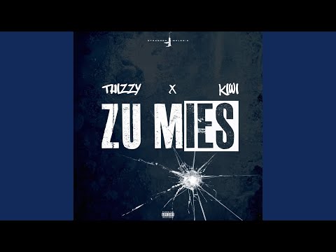 Zu Mies (feat. KIWI & THIZZY52)