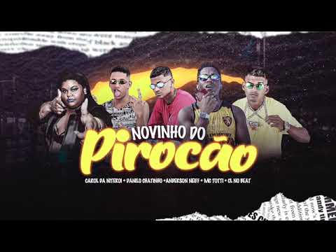 ANDERSON NEIFF, DANILO CHATINHO, MC TOTTI E CL NO BEAT FEAT.MC CAROL DE NITERÓI - NOVINHO DO PIROCÃO