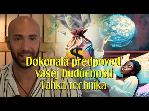 Ako jednoducho predpovedať vašu budúcnosť - A ako zmeniť predpoveď?