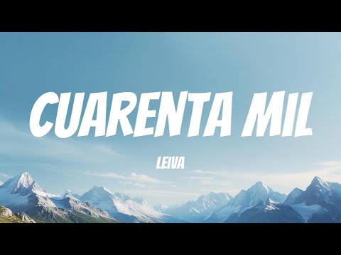 Leiva - Cuarenta Mil (Lyric Video)
