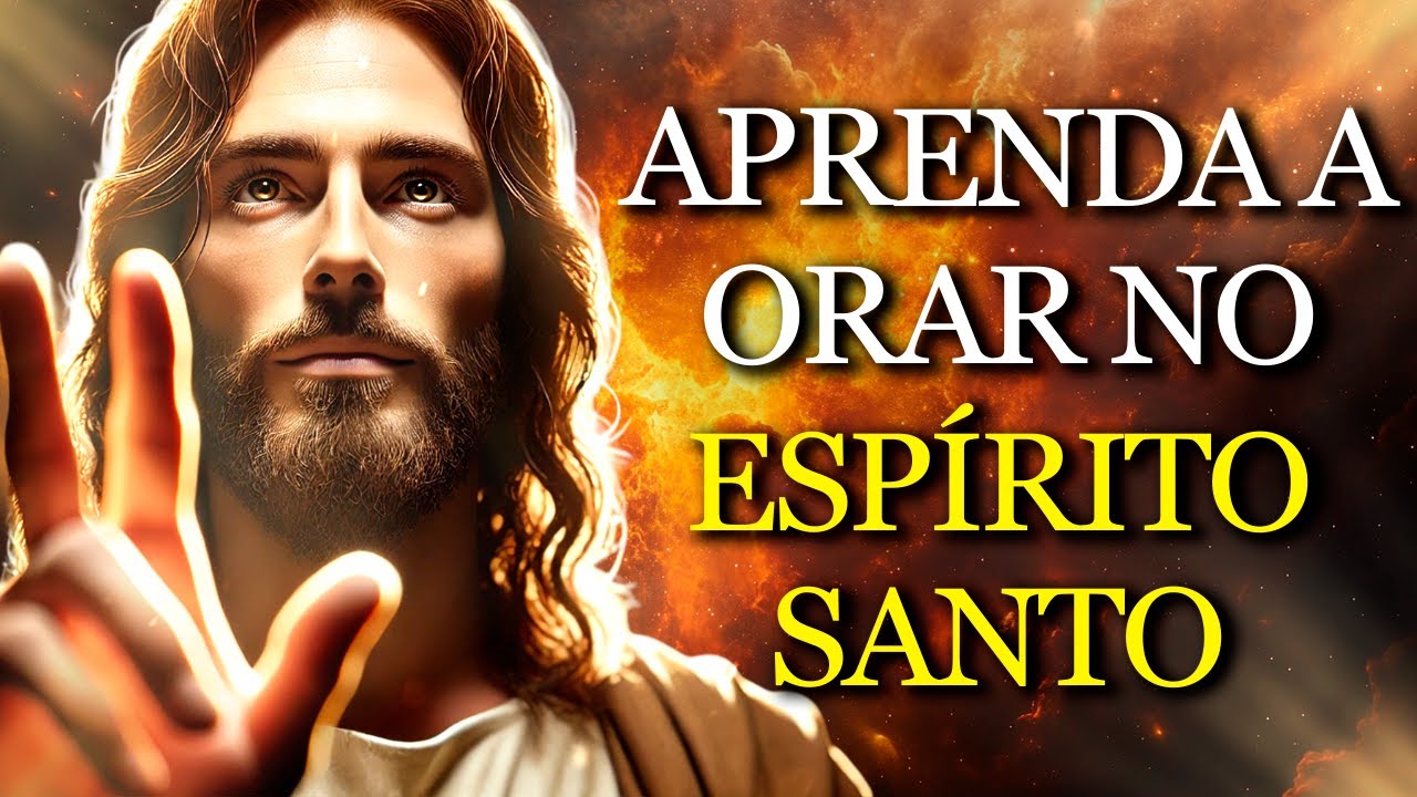 JESUS REVELOU O CAMINHO PARA UMA ORAÇÃO VERDADEIRAMENTE PODEROSA NO ESPÍRITO SANTO