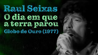 Raul Seixas - O Dia Em Que A Terra Parou (Globo de Ouro, 1977)