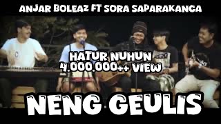 Download lagu Neng Geulis - Alfian (Cover by @anjarboleaz  Ft. @sorasaparakanca) mp3