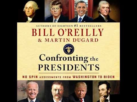Confronting the Presidents: No Spin Assessments from Washington to Biden Audiobook by Bill O'Reilly