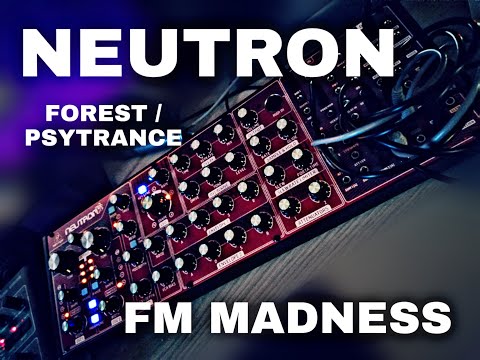 Neutron - Forest/Psytrance FM Madness
