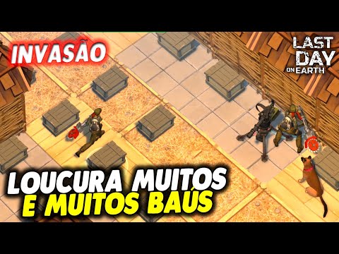 LOUCURA MUITOS E MUITOS BAÚS NA INVASÃO - Last Day On Earth
