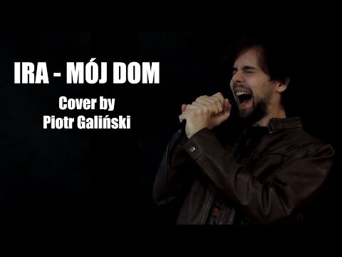 IRA - Mój Dom (Cover by Piotr Galiński)