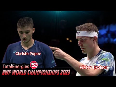 Viktor Axelsen vs Christo Popov || R32 BWF World Championships 2023