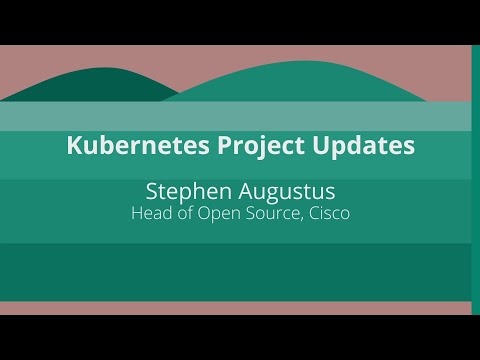 Keynote: Kubernetes Project Updates - Stephen Augustus, Head of Open Source, Cisco