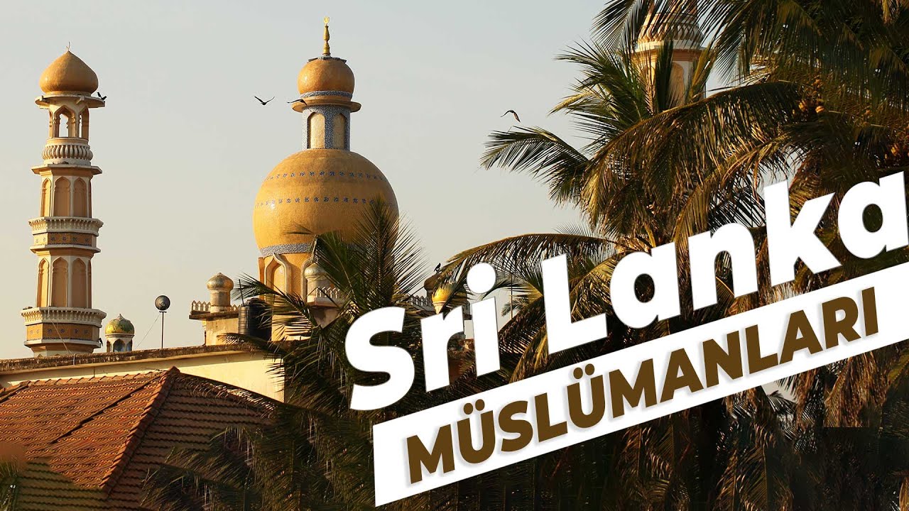 Sri Lanka'da İslâm'ın Serüveni - Sri Lanka Müslümanları