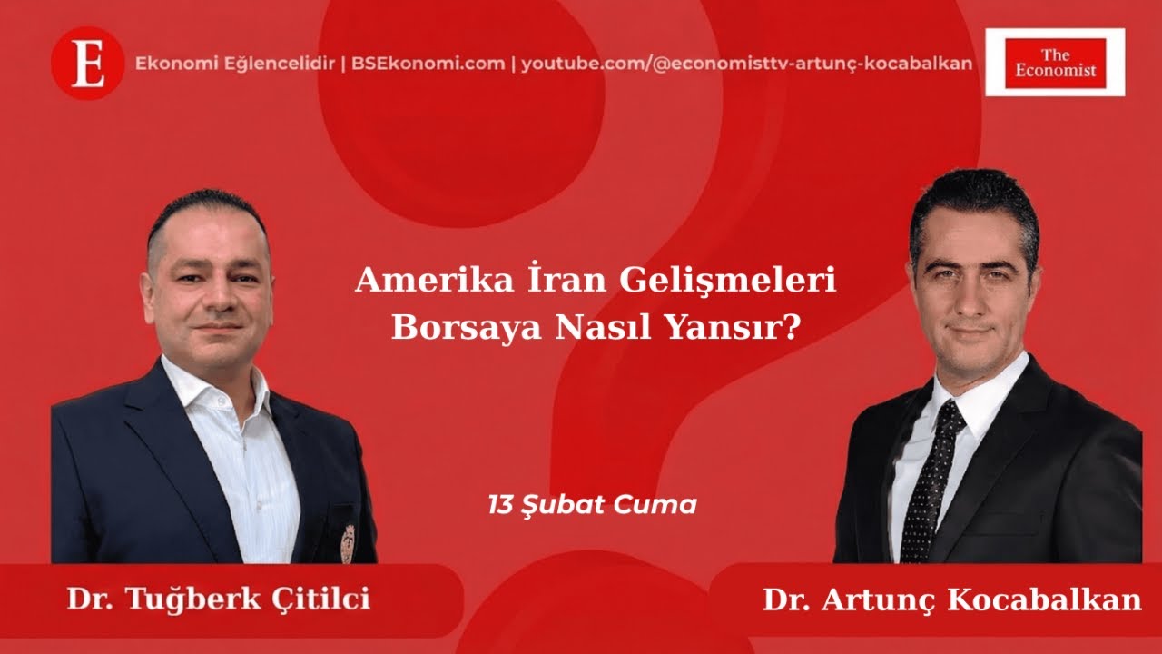 Amerika İran Gelişmeleri Borsaya Nasıl Yansır? | Dr. Artunç Kocabalkan & Dr. Tuğberk Çitilci
