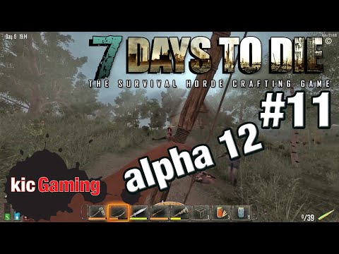 Let's Play 7 Days to Die alpha 12 single player gameplay - Ep 11 - Unexpected horde - solo alpha 12
