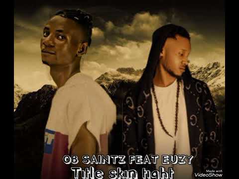 EUZY featuring OB SAINTZ  title skin tight