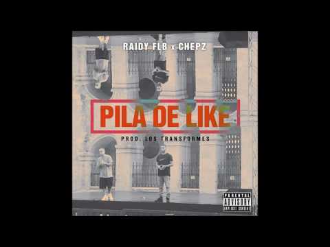 Chepz City ft Raidy FLB - Pila De Like ( Audio )
