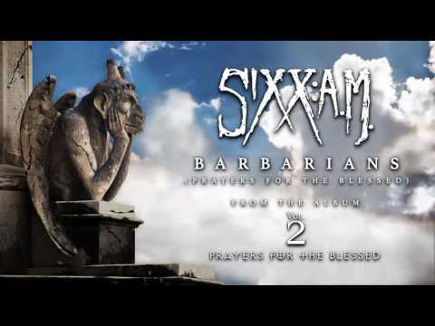 Sixx:A.M. - Barbarians (Prayers For The Blessed) - Official Audio