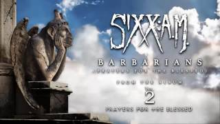 Sixx:A.M. - Barbarians (Prayers For The Blessed) - Official Audio