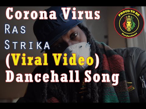 Corona Virus Song (Viral Video) Ras Strika - Dancehall Reggae - March 2020 - Covid 19 Pandemic