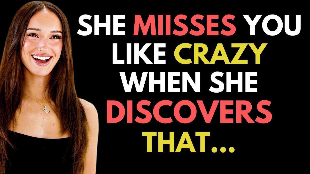 MUST WATCH - A Woman Misses You Like CRAZY When She Discovers That...