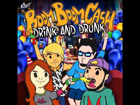 DRINK AND DRUNK Boom Boom Cash