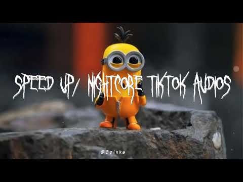 Speed up/nightcore tiktok audios part323 ♡