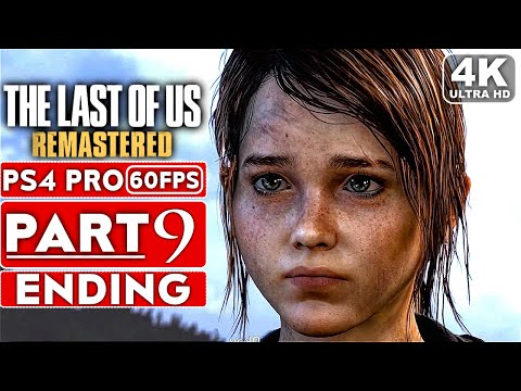 THE LAST OF US REMASTERED ENDING Gameplay Walkthrough Part 9 [4K 60FPS PS4 PRO] - No Commentary