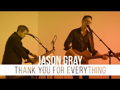 Thank You For Everything Music Video by Jason Gray
