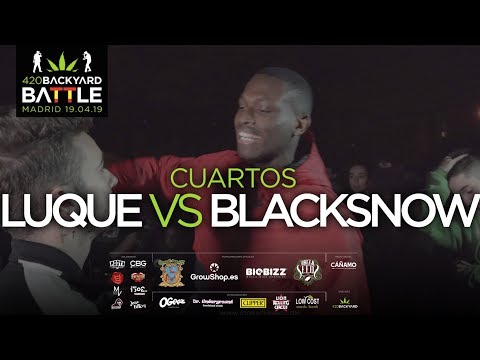 LUQUE vs BLACKSNOW. 4os pre 420 Backyard Battle 2019