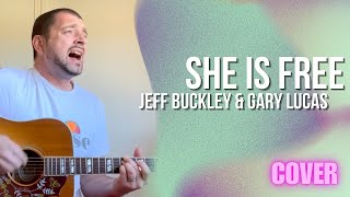 Jeff Buckley &amp; Gary Lucas - She Is Free (Acoustic Cover)