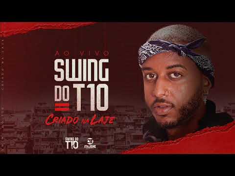 Swing do T10 - Criado na Laje (AO VIVO)