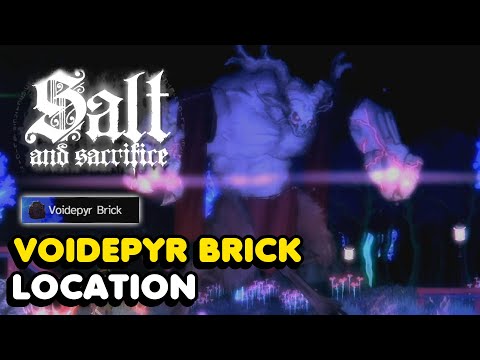 Salt And Sacrifice - Voidepyr Brick Location