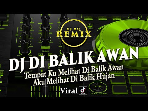 DJ DI BALIK AWAN FULL BASS REMIX TIKTOK TERBARU 2022