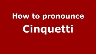 How to pronounce Cinquetti