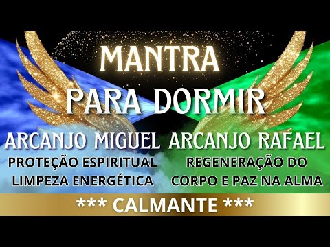 MANTRA PARA DORMIR 🕊 ARCANJO MIGUEL 💙 PROTEÇÃO ENERGÉTICA 💙 ARCANJO RAFAEL 💚 CURA E REGENERAÇÃO 💚 🕊