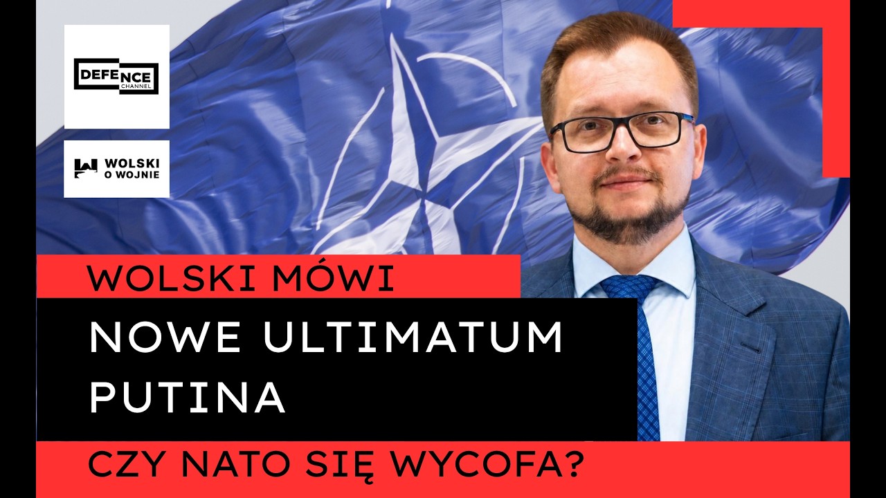Wolski mówi: Nowe ultimatum Putina, czy NATO się wycofa?