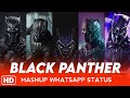 Black Panther Attitude Mashup Whatsapp Status Black Panther Whatsapp Status Trends Tamil