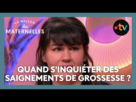 Quand s'inquiéter des saignements de grossesse ? - La Maison des maternelles #LMDM