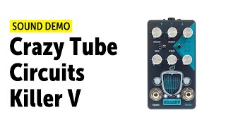 Video thumbnail for Crazy Tube Circuits Killer V - Sound Demo (no talking) by Guitar Bonedo
