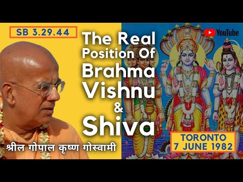 The Real Position Of Brahma, Vishnu & Shiva | Gopal Krishna Goswami | SB 3.29.44 | Toronto | 1982