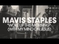 Mavis Staples - "Woke Up This Morning (With My Mind On Jesus)" (Full Album Stream)